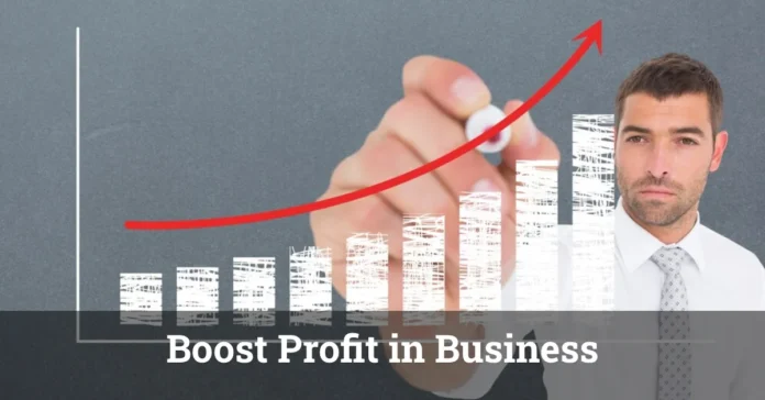 Simple Strategies to Boost Profit in Business