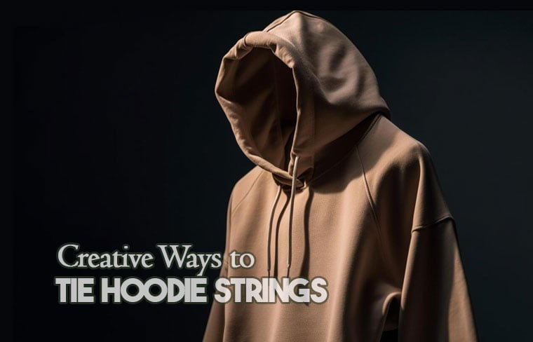 5 Creative Ways to Tie Hoodie Strings for a Unique Look